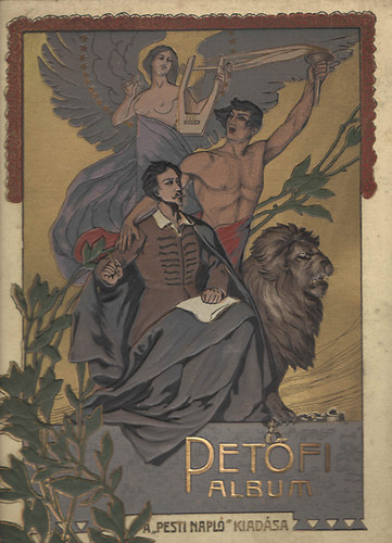 Petőfi-album (Adatok, okmányok és képek Petőfi Sándor diadalútjáról)- A Pesti Napló előfizetőinek