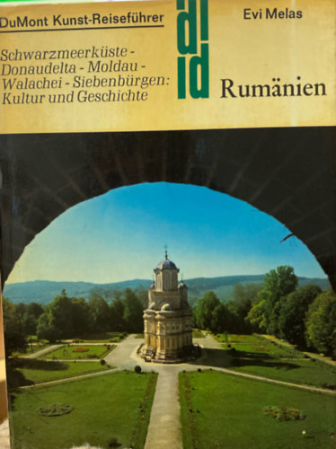 Evi Melas - Rum�nien (Schwarzmeerk�ste - Donaudelta - Moldau - Walachei - Siebenb�rgen: Kultur und Geschichte)