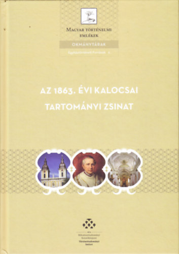 Adrinyi Gbor-Brny Zsfia (szerk.) - Az 1863. vi kalocsai tartomnyi zsinat
