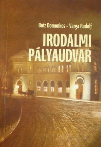 Botz Domonkos, Varga Rudolf - Irodalmi plyaudvar I.