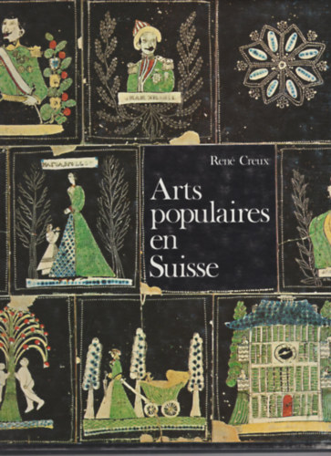 René Creux - Arts populaires en Suisse