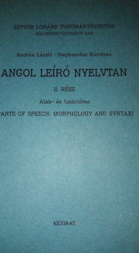 Andrs Lszl - Stephanides Krolyn - Angol ler nyelvtan  II. rsz (Alak s funkcitan - kzirat)