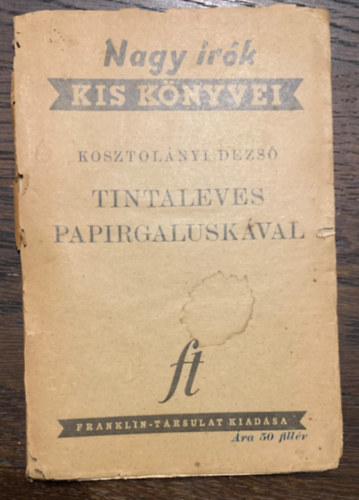 Kosztolnyi Dezs - Tintaleves paprgaluskval (Nagy rk kis knyvei)