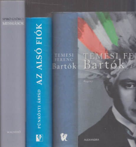 3 db kortárs magyar írók: Bartók (Temesi) + Az alsó fiók (Pünkösti) + Messiások (Spiró)