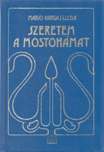 Mario Vargas LLosa - Szeretem a mostohámat