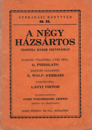 Lnyi Viktor, G. Pizzolato - A ngy hzsrtos- Vgopera hrom felvonsban