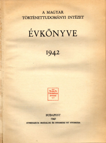 A Magyar T�rt�nettudom�nyi Int�zet �vk�nyve 1942.