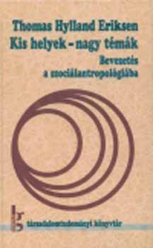 Thomas Hylland Eriksen - Kis helyek - nagy tmk