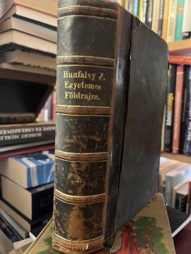 Dr. Hunfalvy J�nos - Egyetemes f�ldrajz - k�l�n�s tekintettel a n�prajzi viszonyokra - II. k�tet: