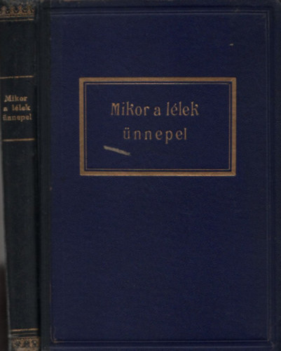 Mikor a llek nnepel (A "nvtelen szellem" tantsai Eszter mdium tjn)