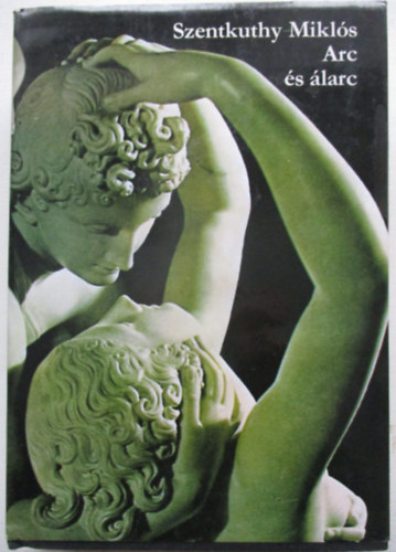 Szentkuthy MIkl�s - Arc �s �larc