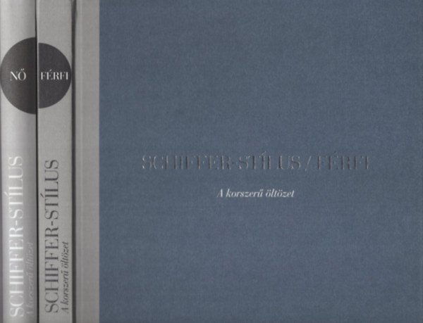 Dr. Schiffer Miklós - Schiffer-stílus / Nő / Férfi - A korszerű öltözet I-II.