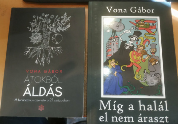 Vona Gábor - 2 db Vona Gábor: Átokból áldás (A turanizmus üzenete a 21. században) + Míg a halál el nem áraszt