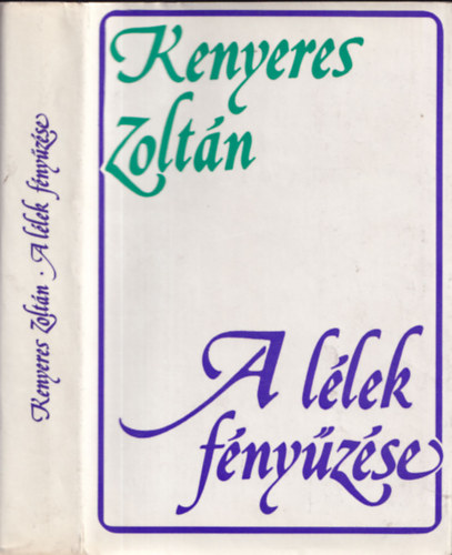Kenyeres Zolt�n - A l�lek f�ny�z�se (dedik�lt)