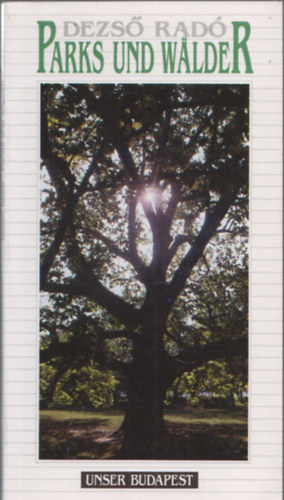 Dezs� Rad� - Parks und walder (Unser Budapest)