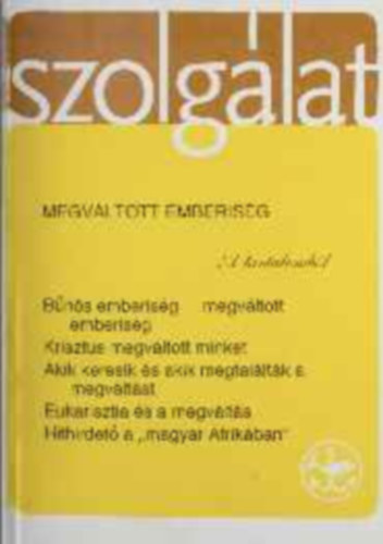 Szolgálat 78 sz. - Megváltott emberség