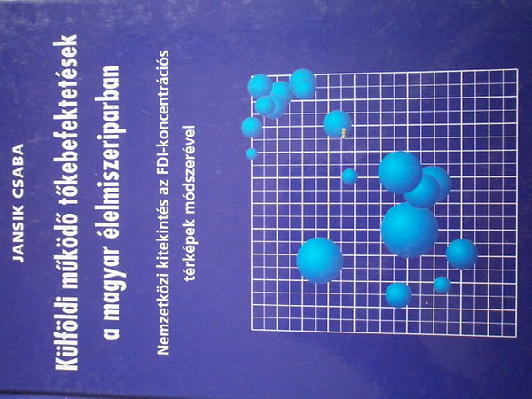 Jansik Csaba - K�lf�ldi m�k�d� t�kebefektet�sek a magyar �lelmiszeriparban