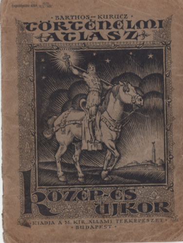 Barthos-Kurucz - Trtnelmi atlasz: kzp- s jkor