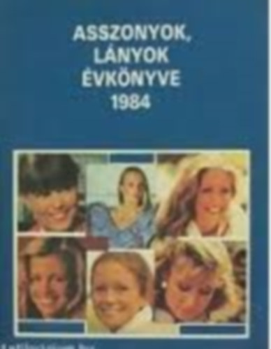 M�rkus Gizi (szerk.) - Asszonyok, l�nyok �vk�nyve '84