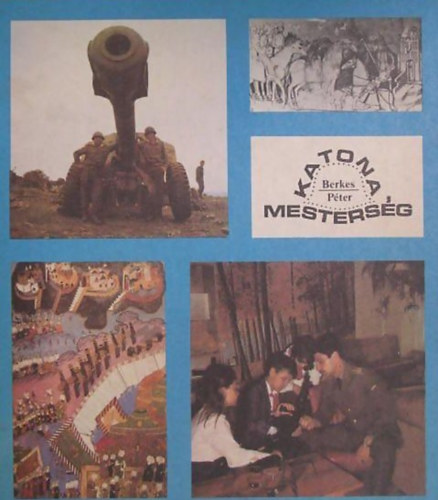 Berkes Pter - Katonamestersg