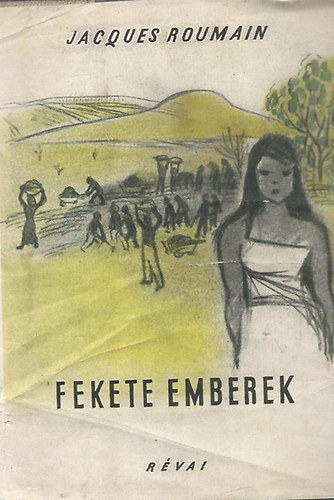 Jacques Roumain - Fekete Emberek
