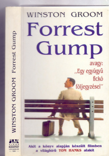 Winston Groom, Fordította: Süle Gábor - Forrest Gump - avagy: ,,Egy együgyű fickó följegyzései" (Forrest Gump 1.)