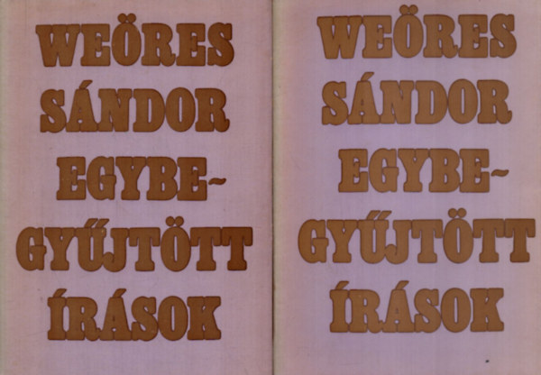 Weöres Sándor - Egybegyűjtött írások I-II.