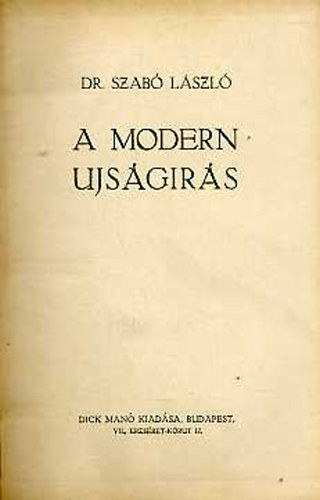 Szab� L�szl� Dr. - A modern ujs�g�r�s