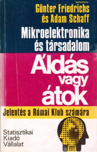 Friedrichs, G.-Schaff, A. - Mikroelektronika �s t�rsadalom: �ld�s vagy �tok