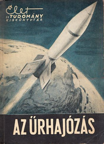 Kutasn� P�ter �gnes (szerk.) - Az �rhaj�z�s (�let �s Tudom�ny Kisk�nyvt�r)