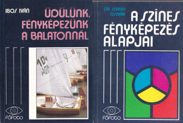 Ibos Ivn, Dr. Szimn Oszkr - 2 db. Ffoto ktet (dlnk, fnykpeznk a Balatonnl + A sznes fnykpezs alapjai)