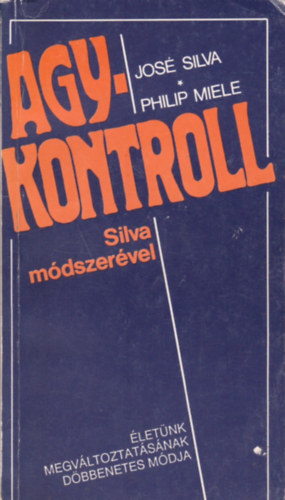 Silva,Jos-Miele,Philip - Agykontroll Silva mdszervel
