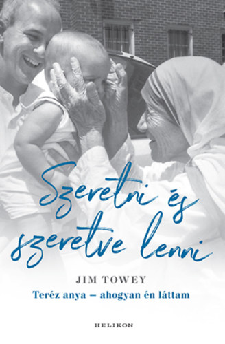 Jim Towey - Szeretni és szeretve lenni