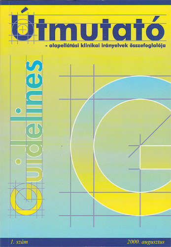 �tmutat� - alapell�t�si klinikai ir�nyelvek �sszefoglal�ja - 1. sz�m, 2000. augusztus