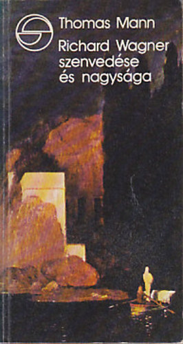 Thomas Mann - Richard Wagner szenved�se �s nagys�ga (m�rleg)