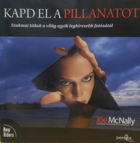 Joe McNally - Kapd el a pillanatot