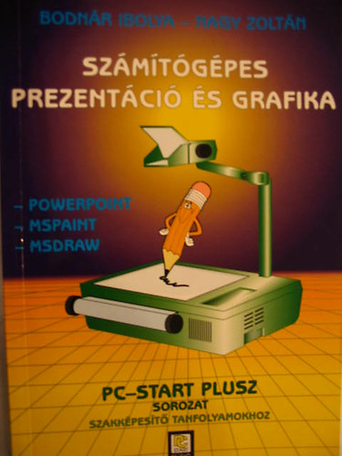 Nagy Zoltn Bodnr Ibolya - Szmtgpes prezentci s grafika