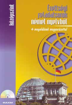 Érettségi feladatsorok német nyelvből + megoldások magyarázattal