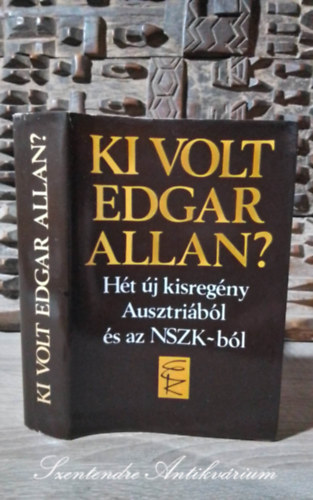 Györffy Miklós (szerk.), Wolfgang Bauer Gert Jonke Thomas Bernhard Peter Rosei Tankred Dorst Hans Frick Dieter Kühn - Ki volt Edgar Allan? - Hét kisregény (Wolfgang Bauer: A lázfej - Gert Jonke: Az emlék jelene - Thomas Bernhard: Járás - Peter Rosei: Ki volt Edgar Allan? - Dieter Kühn: N - Hans Frick: Kéklő órán - Tankred Dorst: Klara anyja)