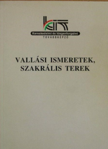 Balogh Ferenc - Vallsi ismeretek, szakrlis terek