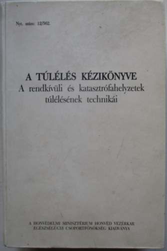 Gerhard Buzek - A t�l�l�s k�zik�nyve - A rendk�v�li �s katasztr�fahelyzetek t�l�l�s�nek technik�i