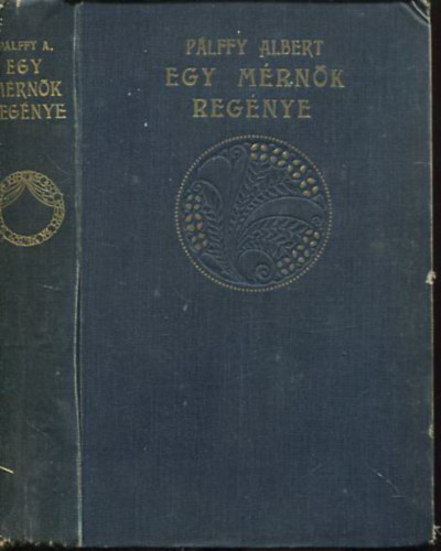 Pálffy Albert - Egy mérnök regénye