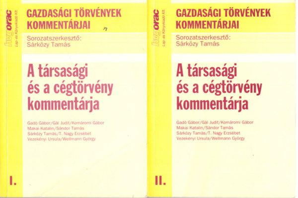 Srkzi Tams (szerk.) - A trsasgi s a cgtrvny kommentrja I-II. (Gazdasgi trvnyek kommentrjai)