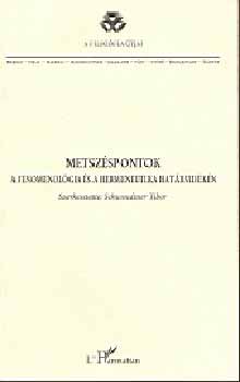 Schwendtner Tibor (szerk.) - Metszspontok - A fenomenolgia s a hermeneutika hatrvidkn