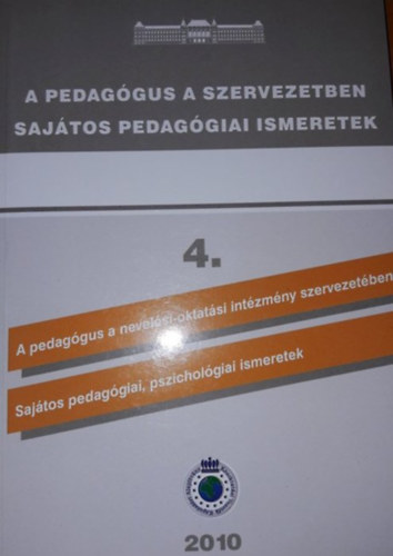 Mezei Anna, Sipos Imre, Schmercz Istvn - A pedaggus a szervezetben - Sajtos pedaggiai ismeretek 4.