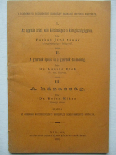 T�bb szerz� - Az egym�s ir�nti val� k�teless�gek a k�zeg�szs�g�gyben, A gyermek-�pol�s �s a gyermek- haland�s�g, A h�zass�g (egyben)