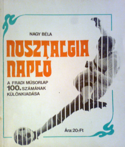 Nagy Béla - Nosztalgia napló a Fradi műsorlap 100. különkiadása