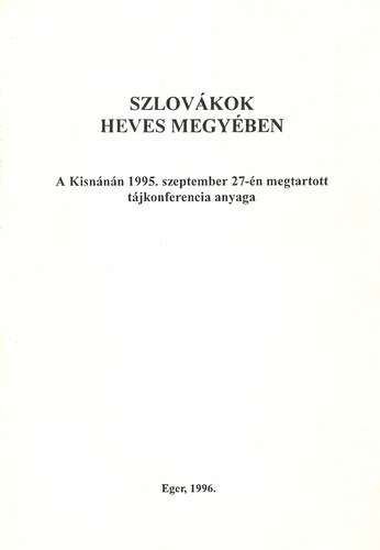 Cs. Schwalm Edit (szerk.) - Szlovkok Heves megyben