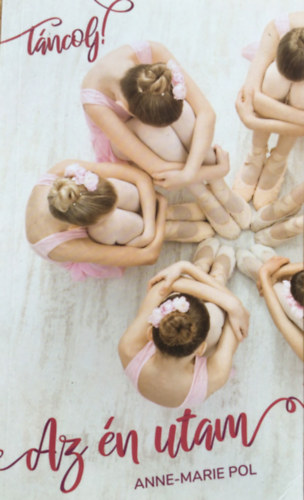 Pol, Anne-marie - T�ncolj! 2. - Az �n utam