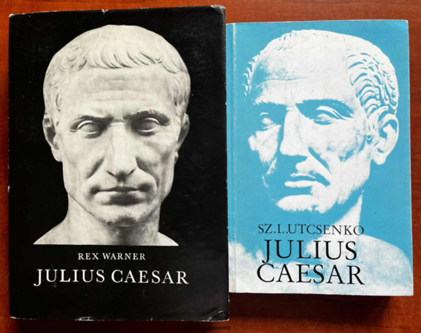 Sz. L. Utcsenko, Rex Warner - 2db Caesar k�nyv:Julius Caesar,Julius Caesar